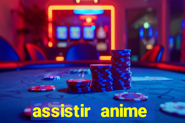 assistir anime online dublado